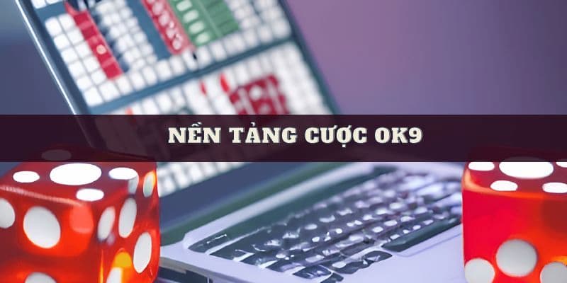 Nền tảng Ok9 và cách xây dựng thương hiệu